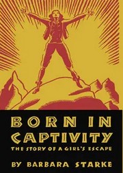 Cover of: Born in Captivity: The story of a girl's escape