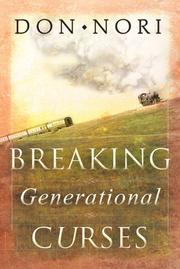 Cover of: Breaking Generational Curses: Releasing God's Power in Us, Our Children, and Our Destiny