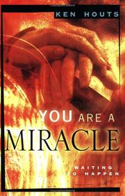 Cover of: You Are a Miracle | Ken Houts
