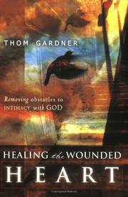 Cover of: Healing the Wounded Heart by Thom Gardner