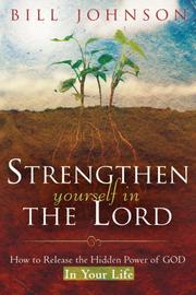 Cover of: Strengthen Yourself in the Lord by Bill Johnson