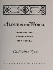 Cover of: Alone in the world: orphans and orphanages in America