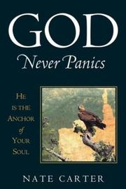 Cover of: God Never Panics by Nate Carter