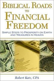 Cover of: Biblical roads to financial freedom by Robert W. Katz