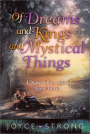 Cover of: Of dreams and kings and mystical things: a novel of the life of King David