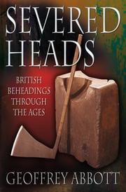 Cover of: Severed: British Beheadings Through the Ages