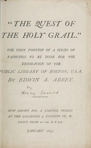 Cover of: "The Quest of the Holy Grail.": the first portion of a series of paintings to be done for the decoration of the Public Library of Boston, U.S.A. by Edwin A. Abbey : Now shown for a limited period at the Galleries 9, Conduit St., W. daily from 10 am. to 6 p.m. January 1895