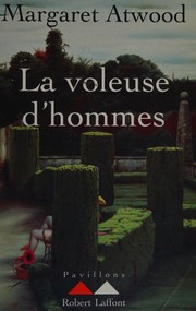 Cover of: La voleuse d'hommes by Margaret Atwood