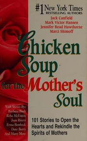 Cover of: Chicken Soup for the Mother's Soul by Jack Canfield, Mark Victor Hansen, Jennifer Hawthorne, Marci Shimoff, Mary Marcdante