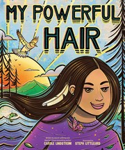 Cover of: My Powerful Hair by Carole Lindstrom, Steph Littlebird