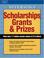 Cover of: Scholarships, Grants, and Prizes 2006