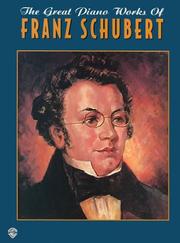 Cover of: The Great Piano Works of Franz Schubert