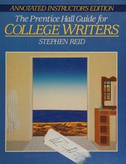 Cover of: The Prentice Hall guide for college writers by Stephen Reid