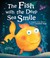 Cover of: The fish with the deep sea smile