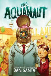 Cover of: The Aquanaut by Dan Santat, Dan Santat, Dan Santat