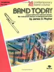 Cover of: Band Today, Part 1 (Contemporary Band Course) | James Ployhar