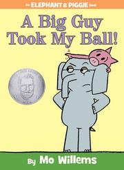 Cover of: A big guy took my ball! sike by Mo Willems