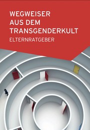 Cover of: Wegweiser aus dem Transgenderkult: Elternratgeber