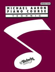 Cover of: Michael Aaron Piano Course / Technic / Grade 4 by Michael Aaron