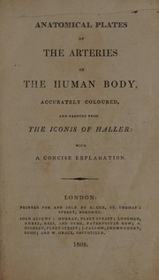 Cover of: Anatomical plates of the arteries of the human body: accurately coloured, and reduced from the Iconis of Haller : with a concise explanation.