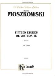 Cover of: Moszkowski / 15 Etudes Op.72 (Kalmus Edition) by Modest Mussorgsky
