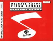 Cover of: Michael Aaron Piano Course / Performance / Primer by Michael Aaron