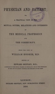 Cover of: Physician and patient; or, a practical view of the mutual duties, relations and interests of the medical profession and the community by Worthington Hooker