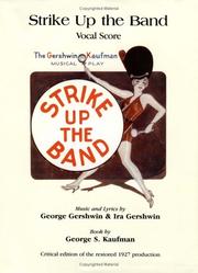 Strike up the band by George Gershwin, Ira Gershwin, George S. Kaufman