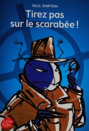 Cover of: Tirez pas sur le scarabée (Livre de Poche Jeunesse) (French Edition) by Paul Shipton