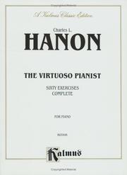 Cover of: Charles L. Hanon: The Virtuoso Pianist : Sixty Exercises Complete  | Charles Hanon