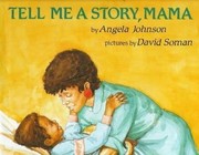 Cover of: Tell me a story, Mama