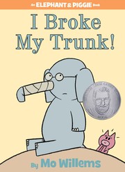 Cover of: I Broke My Trunk! (An Elephant and Piggie Book) by 