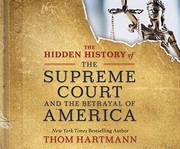 Cover of: The Hidden History of the Supreme Court and the Betrayal of America