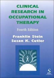 Clinical research in occupational therapy by Franklin Stein, Susan K. Cutler