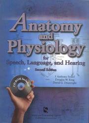 Cover of: Anatomy and Physiology for Speech, Language, and Hearing