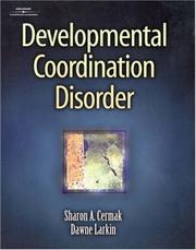 Developmental coordination disorder by Sharon A. Cermak, Dawn Larkin