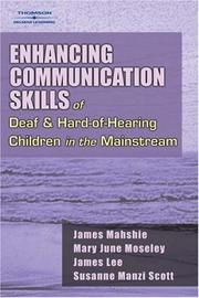 Enhancing communication skills of deaf & hard of hearing children in the mainstream by James J Mahshie, James Mahshie, Mary June Moseley, Susanne M. Scott, James Lee