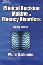 Cover of: Clinical Decision Making in Fluency Disorders by Walter H. Manning