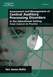Assessment and management of central auditory processing disorders in the educational setting by Teri James Bellis