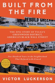 Cover of: Built from the Fire: The Epic Story of Tulsa's Greenwood District, America's Black Wall Street