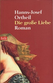 Cover of: Die große Liebe: Roman