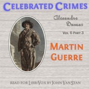 Cover of: Celebrated Crimes, Vol. 6: Part 3: Martin Guerre