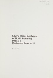 Cover of: LOWRY MODEL ANALYSES OF NORTH PICKERING - PHASE 2 - THE NORTH PICKERING  PROJECT