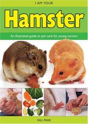 Cover of: I Am Your Hamster (Page, Gill. I Am Your Pet.) by Gill Page, Gill Page