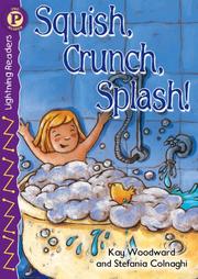 Cover of: Squish, crunch, splash! by Kay Woodward