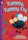 Cover of: Yummy, Yummy Fly, Level  P (Lightning Readers)