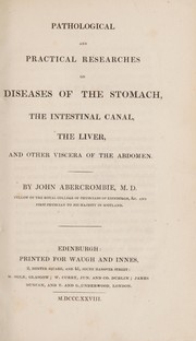 Cover of: Pathological and practical researches on the diseases of the stomach, the intestinal canal, the liver, and other viscera of the abdomen