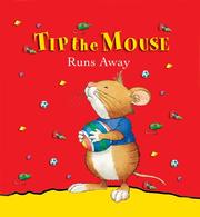 Cover of: Tip the mouse runs away by Carol Ottolenghi