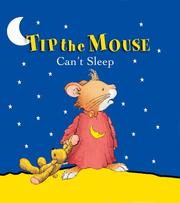 Cover of: Tip the mouse can't sleep by Carol Ottolenghi