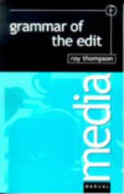 Grammar of the edit by Thompson, Roy.